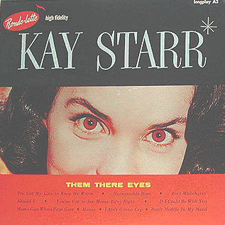 Kay Starr - Them There Eyes